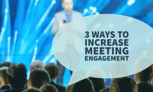 3 Ways to Increase Meeting Engagement