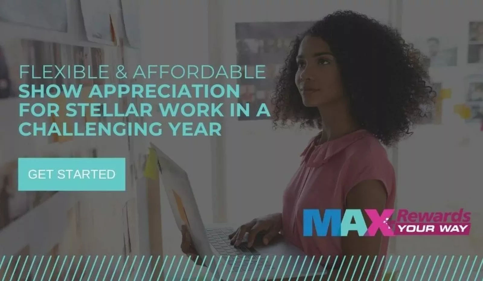 MAXRewardsYourWay: Show appreciation for stellar work in a challenging year