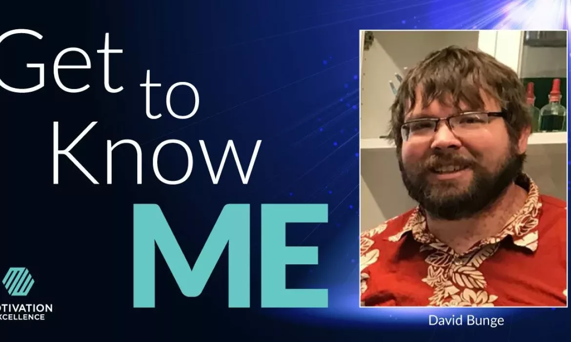 Get to Know ME with Dave Bunge