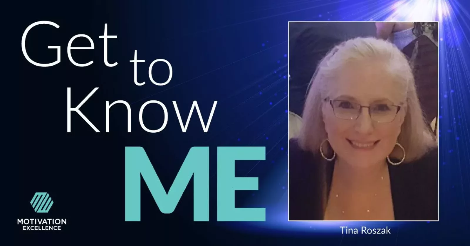 Get to Know ME with Tina Roszak