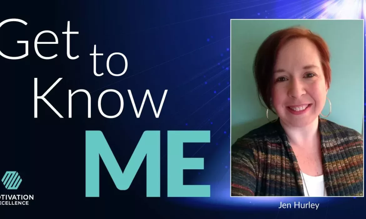 Get to Know ME with Jen Hurley