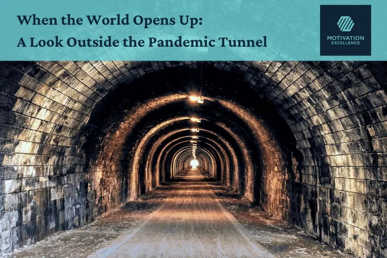 When the World Opens Up: A Look Outside the Pandemic Tunnel