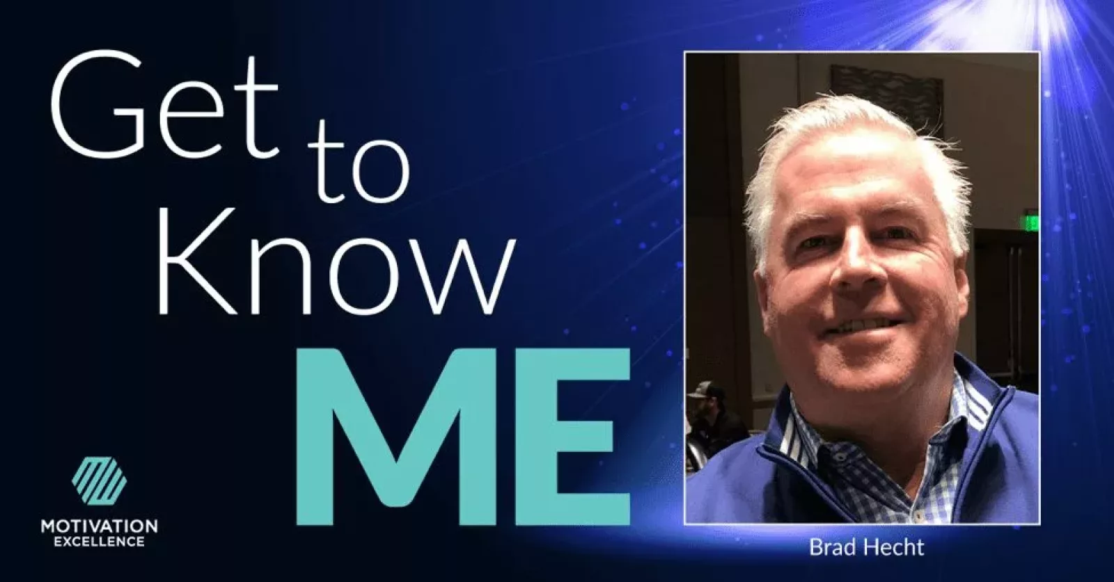 Get to Know ME with Brad Hecht