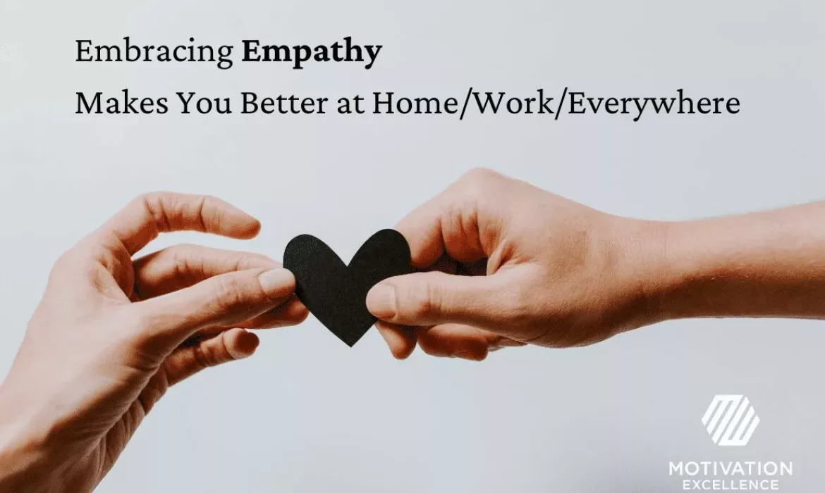 Embracing Empathy Will Make You Better at Home/Work/Everywhere