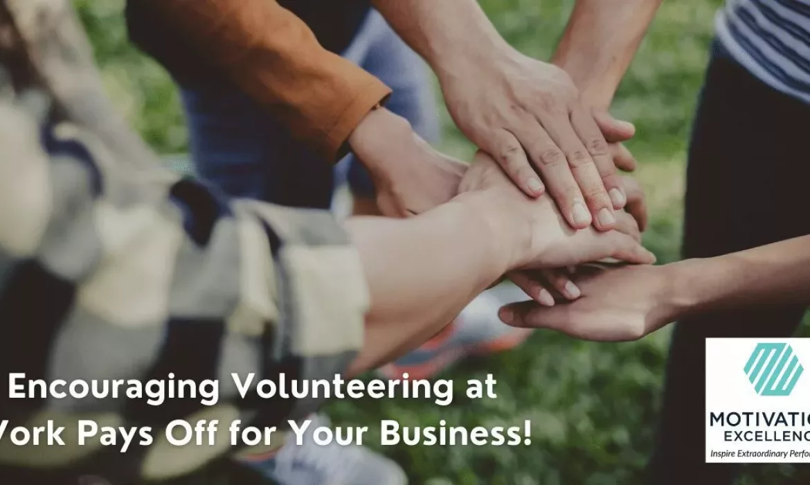 Encouraging Volunteering at Work Pays Off for Your Business!