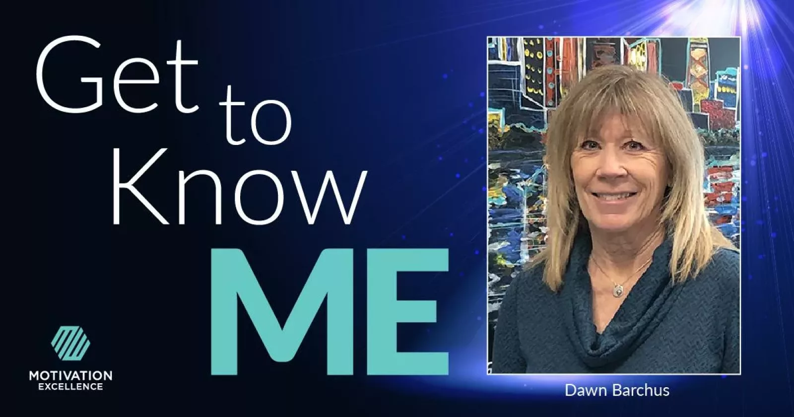 Get to Know ME with Dawn Barchus