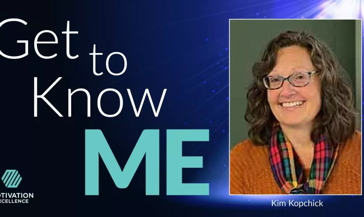 Get to Know ME with Kim Kopchick