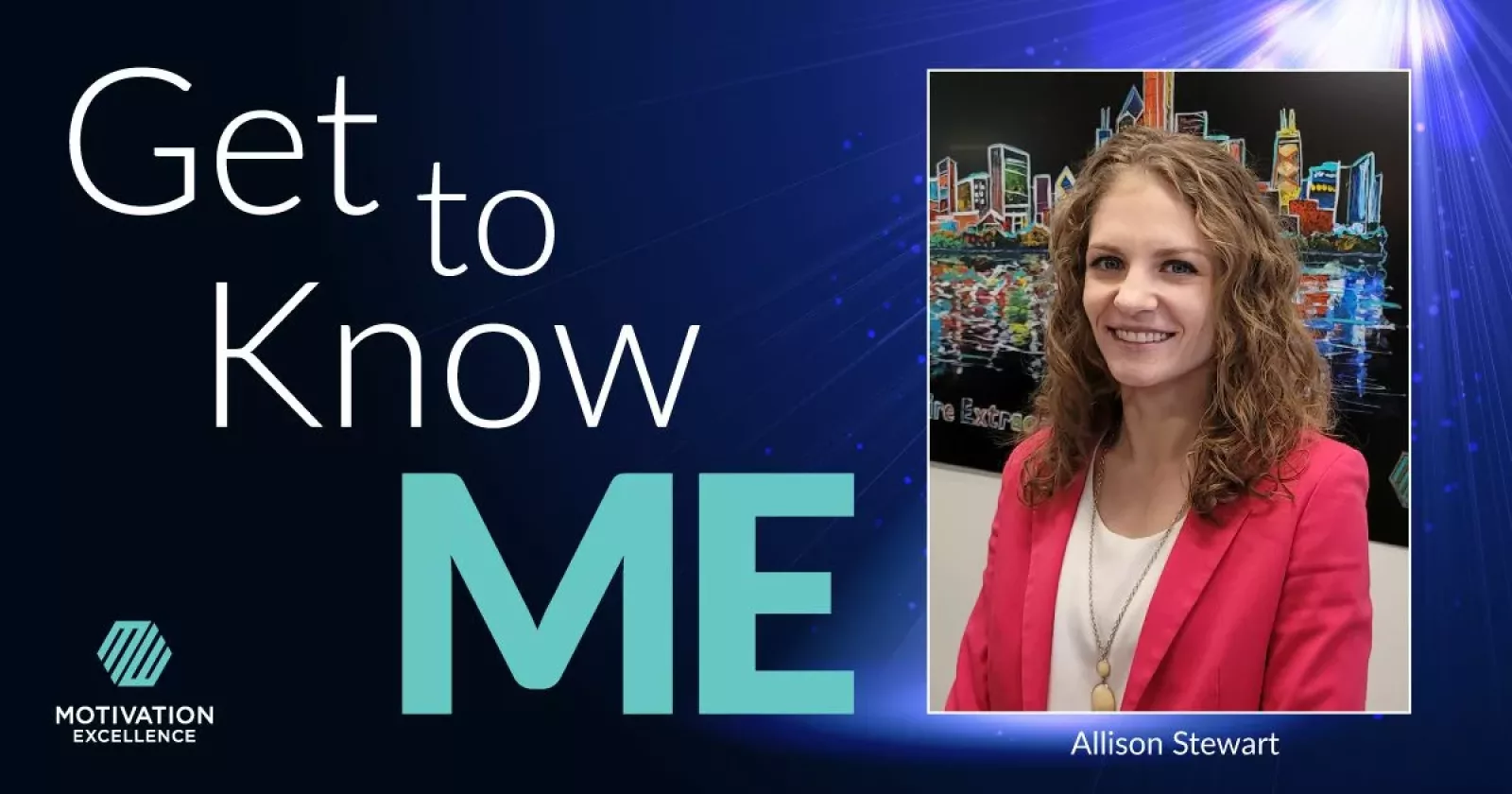 Get to Know ME with Allison Stewart