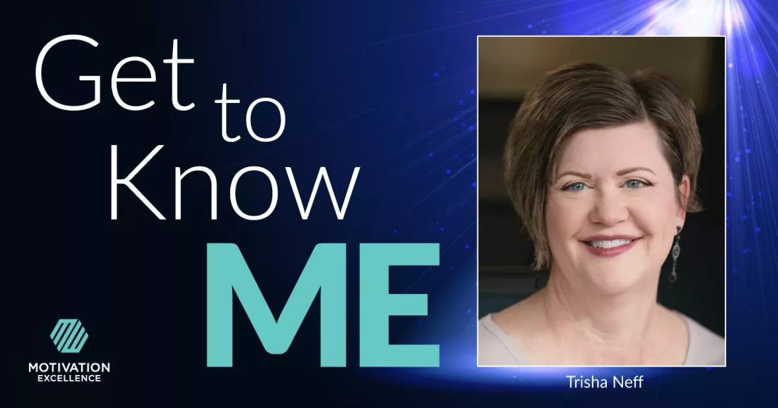 Get to Know ME with Trisha Neff