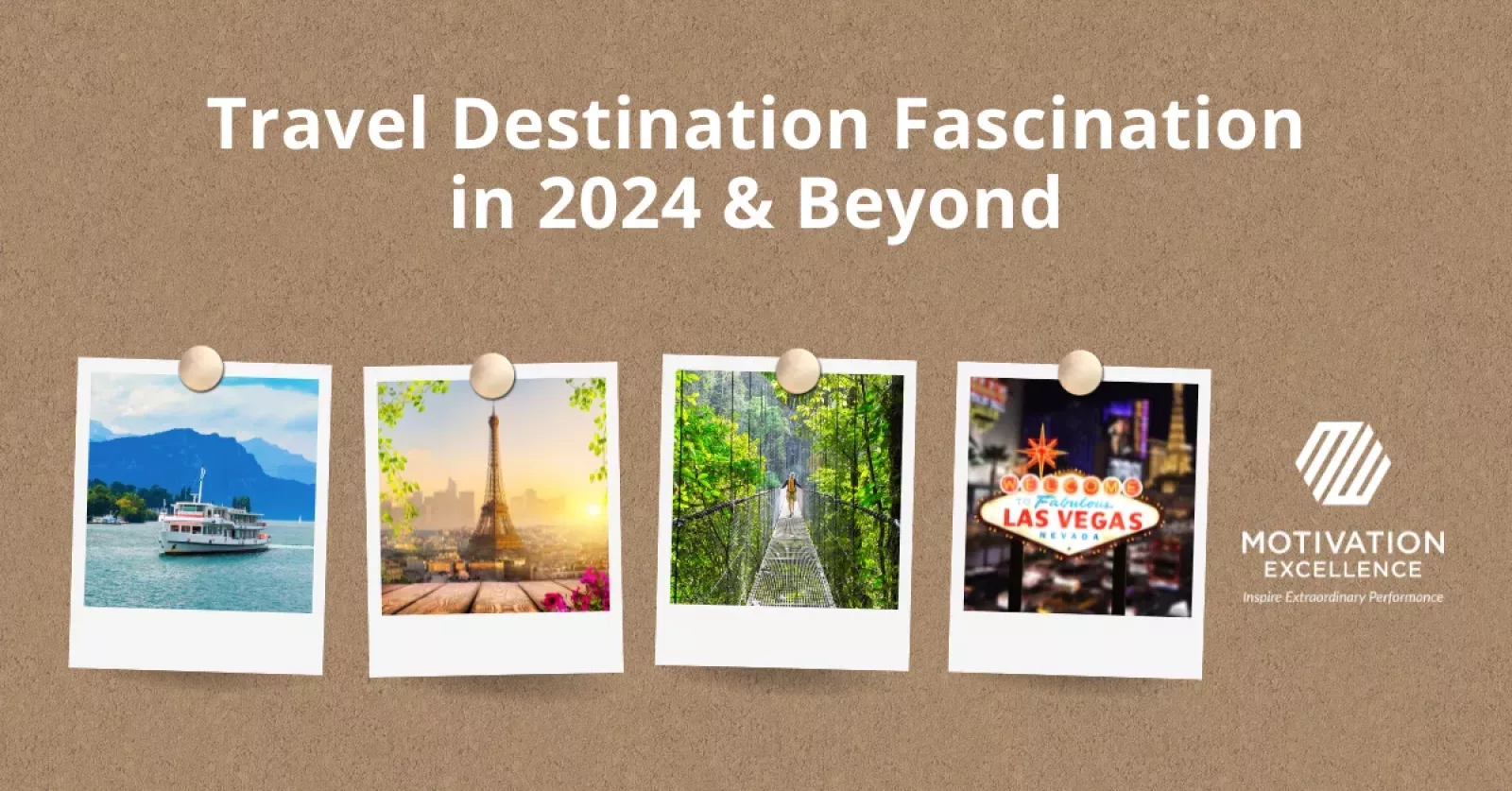 Travel Destination Fascination in 2024 & Beyond