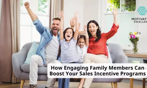 How Engaging Family Members Can Boost Your Sales Incentive Programs